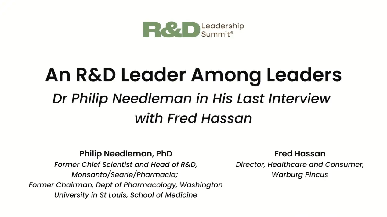 R&D Leadership Summit - an R&D Leader Among Leaders, Dr Philip Needleman and Fred Hassan